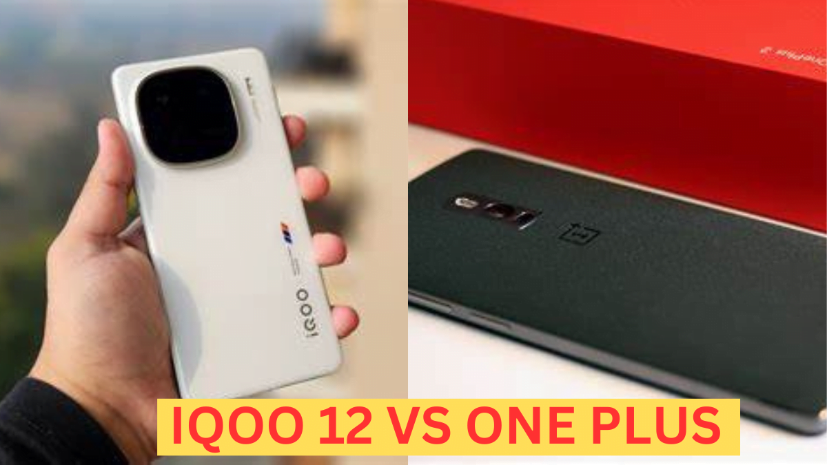 IQOO 12 VS ONE PLUS 12